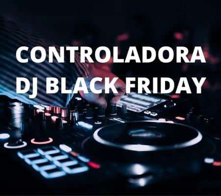 Controladora-DJ-black-friday